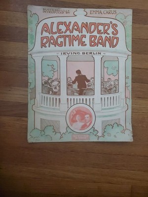 Alexander's Ragtime Band 1911 Sheet Music by Irving Berlin Emma Carus