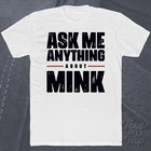 Ask Me Anything About Mink T-Shirt mammals wildlife fur trade animals furrier