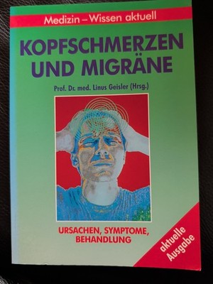 Medizin-Wissen aktuell: Kopfschmerzen & Migräne, Prof. Dr. med. Geisler. Hilft..
