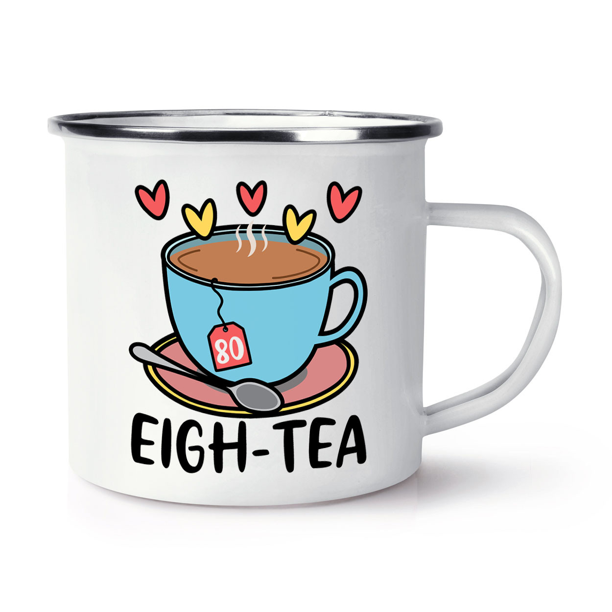 Eigh-tea Eighty Enamel Mug Cup 80th Birthday Mum Dad Uncle Funny Grandma Grandad
