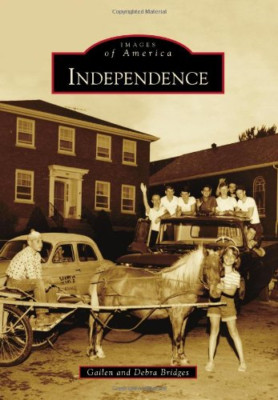 Independence (Images of America (Arcadia Publishing)) - Paperback NEW Bridges, G