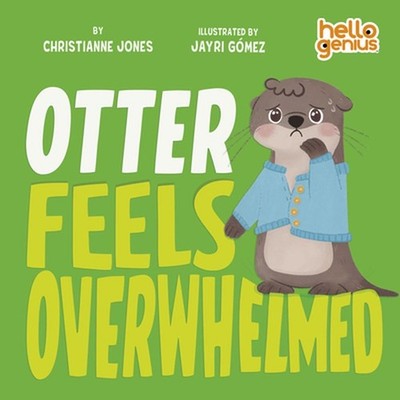 Otter Feels Overwhelmed by Acquisitions Editor Christianne Jones Board Book Book