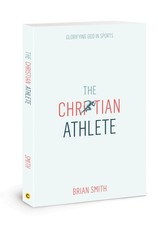 The Christian Athlete - paperback Smith, Brian