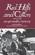 Red Hills and Cotton: An Upcountry Memory by Robertson, Ben