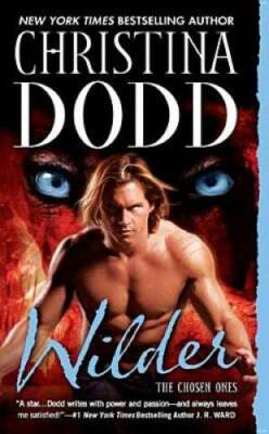 Wilder: The Chosen Ones - Mass Market Paperback By Dodd, Christina - GOOD