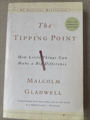 Tipping Point : How Little Things Can Make a Big Difference by Malcolm Gladwell 