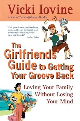 Vicki Iovine The Girlfriends' Guide to Getting Your Groove Back (Taschenbuch)