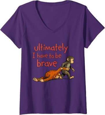 Ultimately I Have to Be Brave Funny Monkey Design Ladies' V-Neck Tshirt