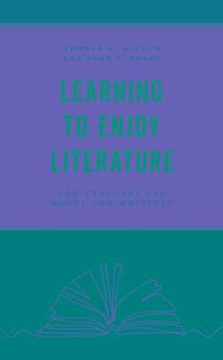 Learning to Enjoy Literature : How Teachers Can Model and Motivate, Hardcover...