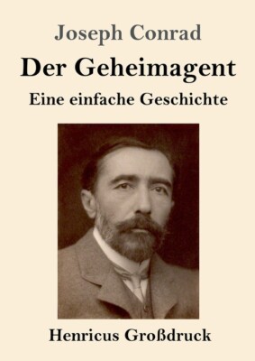Der Geheimagent (Gro?Druck): Eine Einfache Geschichte