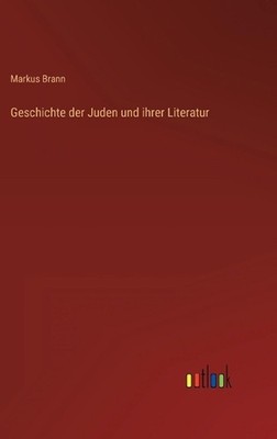 Geschichte der Juden und ihrer Literatur by Markus Brann (German) Hardcover Book