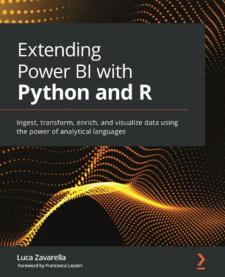 Extending Power BI with Python and R: Ingest, transform -  NEW Francesca Lazze 2