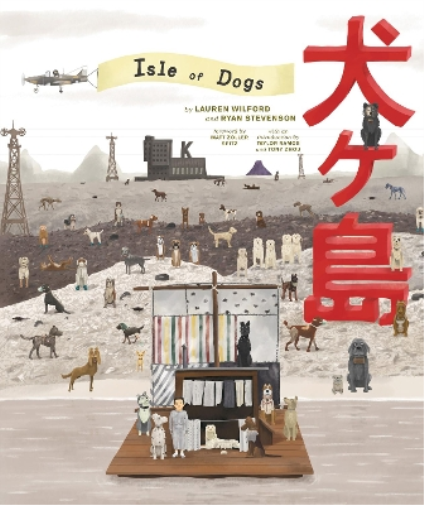 Lauren Wilford The Wes Anderson Collection: Isle of Dogs (Copertina rigida)