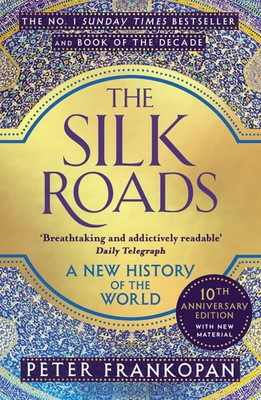 The Silk Roads | A New History of the World | Peter Frankopan | Taschenbuch