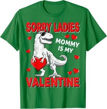 Sorry Ladies Mommy Is My Valentine Day Funny Unisex T-Shirt