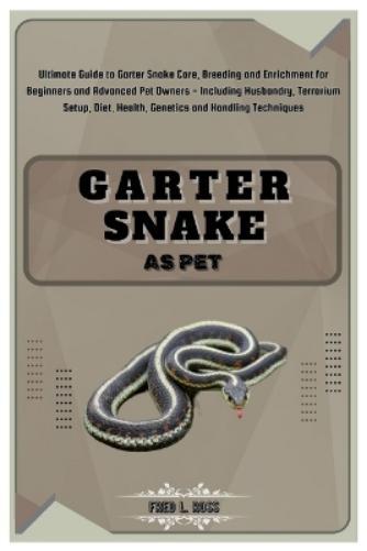 Fred L Ross Garter Snake as Pet (Tascabile)