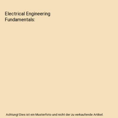 Electrical Engineering Fundamentals, Pijush Bhattacharjee