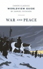 Worldview Guide for War and Peace (Canon Classics Literature Series) by Dicki...