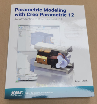 Parametric Modeling with Creo Parametric 12:  An Introduction to Creo Parametric