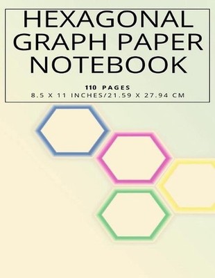 Hexagonal Graph Paper Notebook, 110 pages 8.5 x 11 inches, 21.59 x 27.94 cm by S