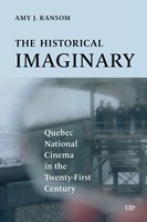 The Historical Imaginary | Quebec National Cinema In The Twenty-First Century