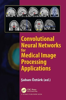 Convolutional Neural Networks for Medical Image Processing Ap... - 9781032104003