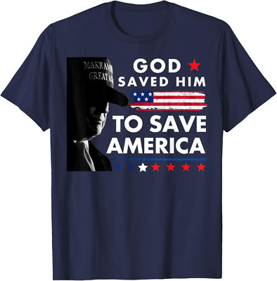 God Saved Him To Save America Trump T-shirt Sweatshirt T-shirt