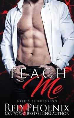 Red Phoenix Teach Me (Paperback) Brie's Submission