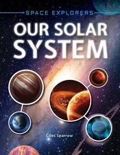 Our Solar System (Space Explorers)