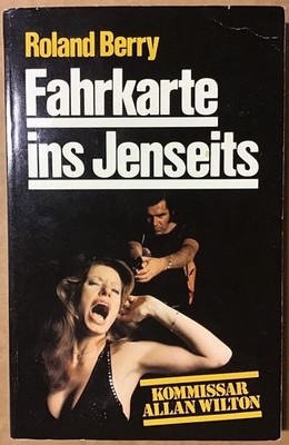 Fahrkarte ins Jenseits - Ein Allan Wilton Kriminalroman. Berry, Roland: