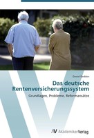 Das Deutsche Rentenversicherungssystem | Grundlagen, Probleme, ReformansäTze