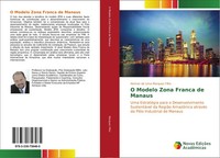 Alcimar De Lima Marques Filho | O Modelo Zona Franca De Manaus | Taschenbuch