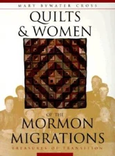 Quilts and Women of the Mormon Migrations - Paperback - GOOD
