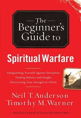 The Beginner's Guide to Spiritual Warfare