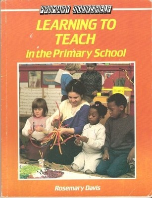 Learning to Teach in the Primary Scho... by Davis, Rosemary Paperback / softback