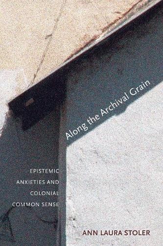 Ann Laura Stoler Along the Archival Grain (Tascabile)
