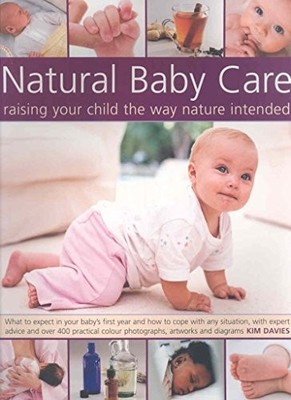 Natural Baby Care: Raising Your Child th..., Kim Davies
