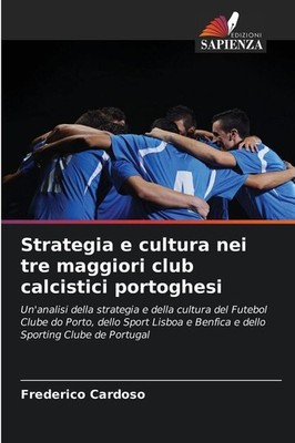 Strategia e cultura nei tre maggiori club calcistici portoghesi | italienisch