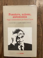 Pierre CARNITI-PENSIERO,AZIONE,AUTONOMIA -SAGGI E TESTIMONIANZE - ED.LAVORO 2017