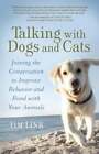 Talking with Dogs and Cats: Joining the Conversation to Improve Behavior and