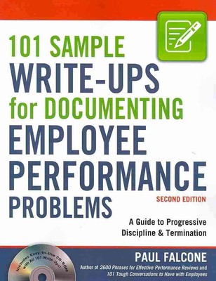 101 Sample Write-Ups for Documenting Employee Performance Problems: A Guide ...