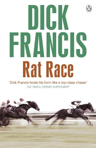 Dick Francis Rat Race (Tascabile) Francis Thriller