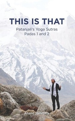 Anand Mehrotra This Is That - Patanjali's Yoga Sutras Pa (Paperback) (UK IMPORT)