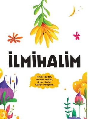 Ilmihalim: Itikat, Ibadet, Sureler, Dualar, Siyer-i Nebi, Ada  | Kolektif | Buch