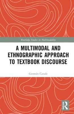 A Multimodal and Ethnographic Approach to Textbook Discourse by Germ?n Canale Ha