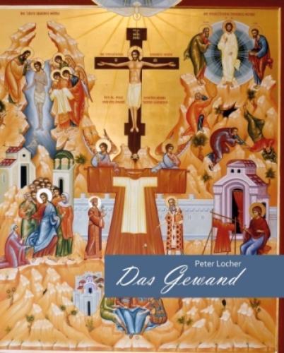 Das Gewand Betrachtungen Über Den Hl. Rock Anhand Einer Ikone Von