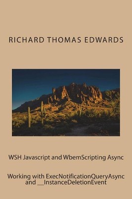 WSH Javascript and WbemScripting Async: Working with ExecNotificationQueryAsync 