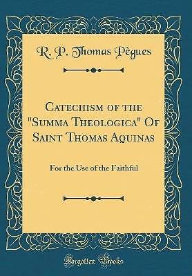 Catechism of the ''Summa Theologica'' Of Saint Thoma