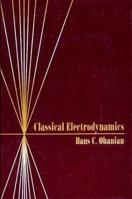 Classical Electrodynamics - Hardcover, by Ohanian Hans C. - Very Good
