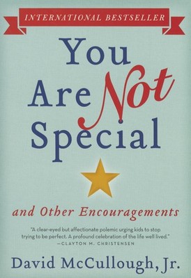 You Are Not Special: ... And Other Encouragements   A Thought-Provoking Pa...